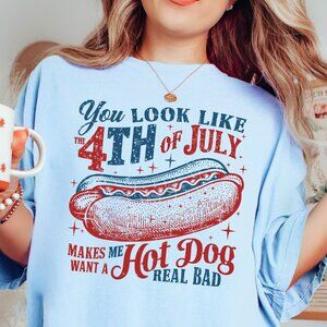 NEW Womens You Look Like the Fourth of July Makes Me Want a Hot Dog Graphic Tee